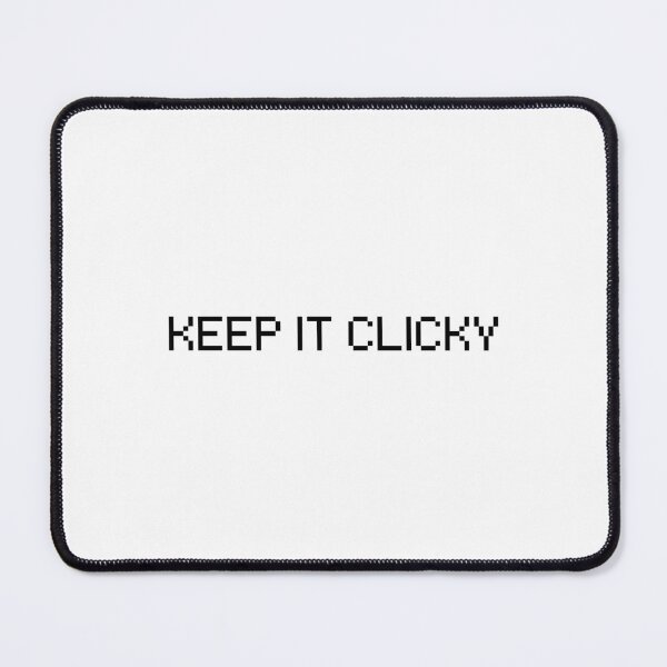 Item preview, Keep It Clicky - Blue Switch Typing Humor designed and sold by ThockStation.
