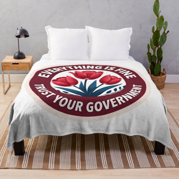 Item preview, Everything Is Fine Trust Your Government Political Irony Democracy Message designed and sold by SkeletonsDanger.