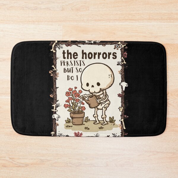 Item preview, The Horrors Persist But So Do I Skeleton Flower Meme Dark Humor designed and sold by Region.