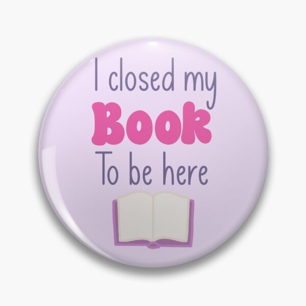 Item preview, I Closed My Book to Be Here  designed and sold by Thistle Owl Studio.