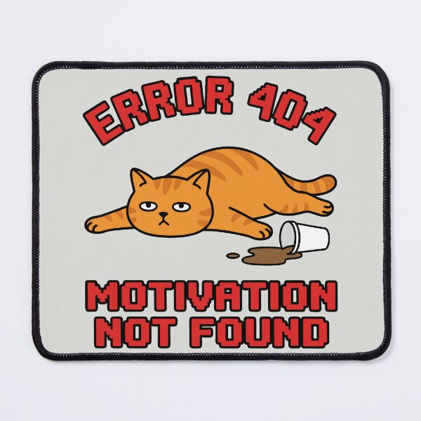Item preview, Error 404 Motivation Not Found - Lazy Cat designed and sold by DigitalGlade.
