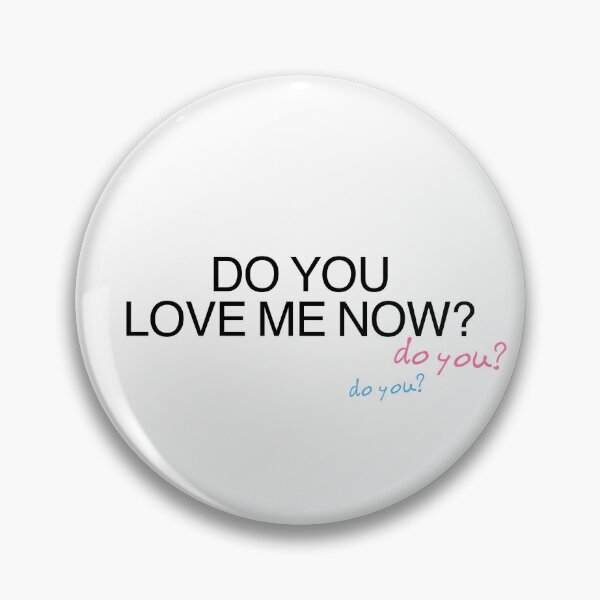 Item preview, do you love me now? designed and sold by delicate-pov.