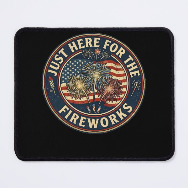 Item preview, Just Here For The Fireworks Funny 4th of July Patriotic designed and sold by THREE LITTLE BEANS.