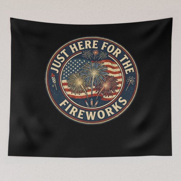 Item preview, Just Here For The Fireworks Funny 4th of July Patriotic designed and sold by THREE LITTLE BEANS.