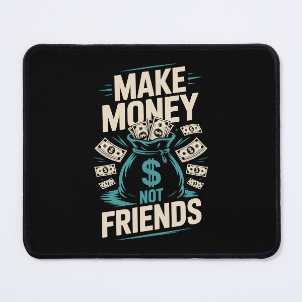 Item preview, Make Money Not Friends designed and sold by jkrphoto.