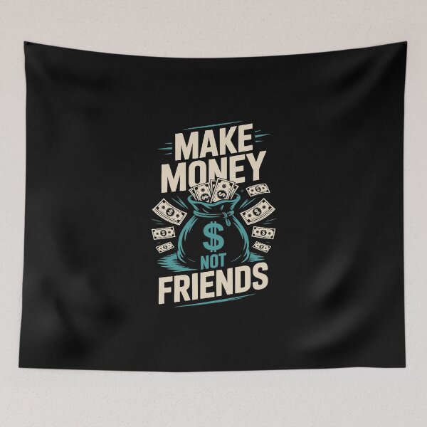 Item preview, Make Money Not Friends  designed and sold by jkrphoto.