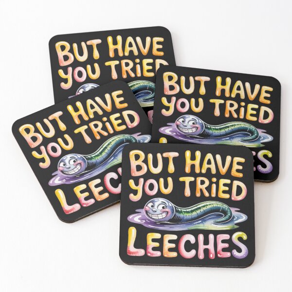 Item preview, But Have You Tried Leeches designed and sold by FurrFunPrints.