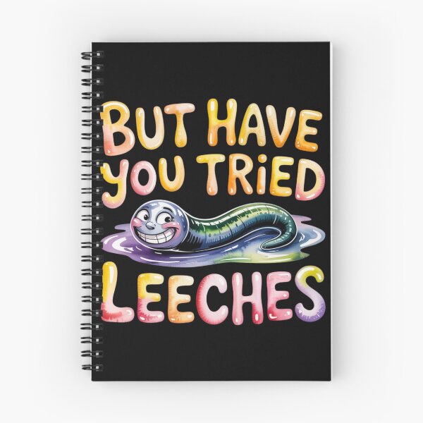 Item preview, But Have You Tried Leeches designed and sold by FurrFunPrints.