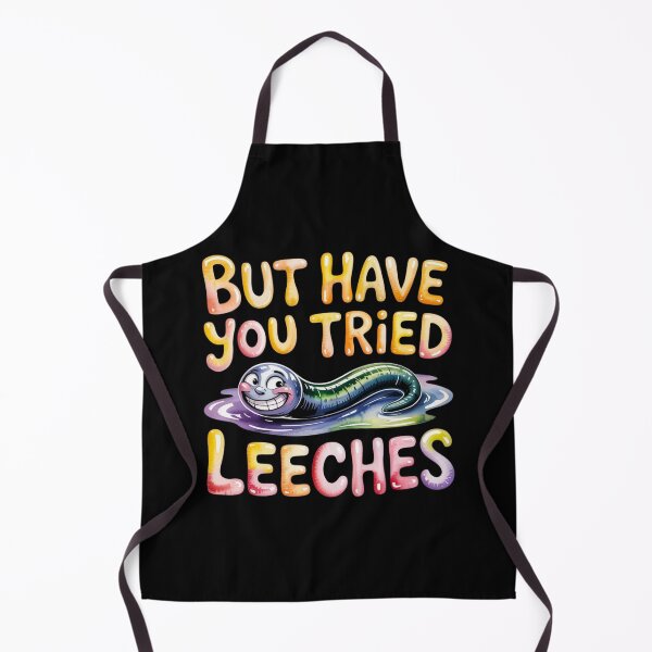 Item preview, But Have You Tried Leeches designed and sold by FurrFunPrints.