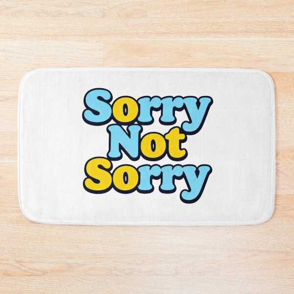 Item preview, Sorry Not Sorry designed and sold by Ink And Inspire.