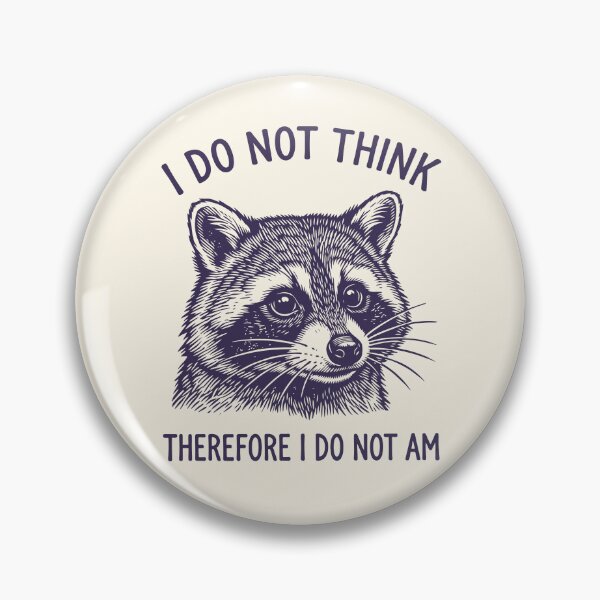 Item preview, I Do Not Think Raccoon Funny Weird Meme  designed and sold by Y-Vibes.