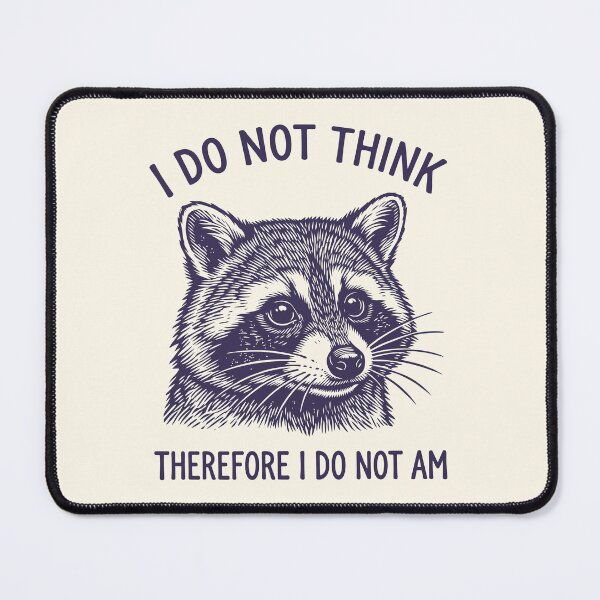 Item preview, I Do Not Think Raccoon Funny Weird Meme designed and sold by Y-Vibes.