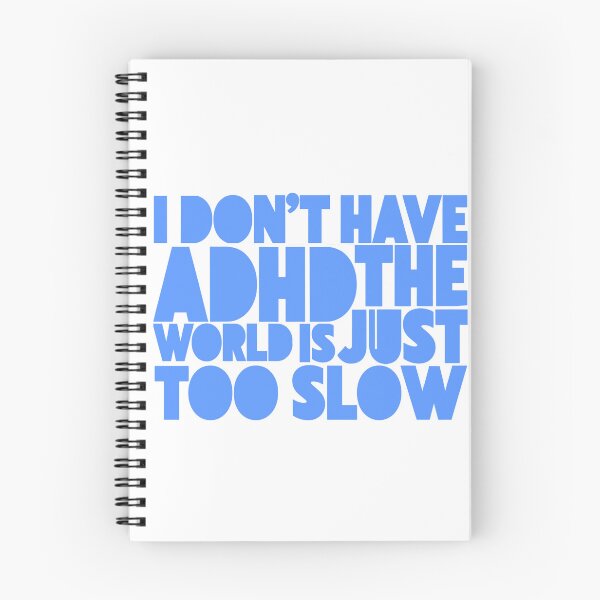 Item preview, I Don’t Have ADHD The World Is Just Too Slow – Funny Sarcastic Quote designed and sold by PhokaPhokich.