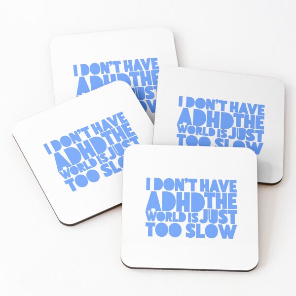 Item preview, I Don’t Have ADHD The World Is Just Too Slow – Funny Sarcastic Quote designed and sold by PhokaPhokich.