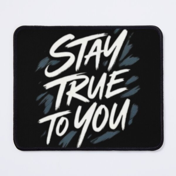 Item preview, Stay True To You designed and sold by  ViralVisionsCreating .