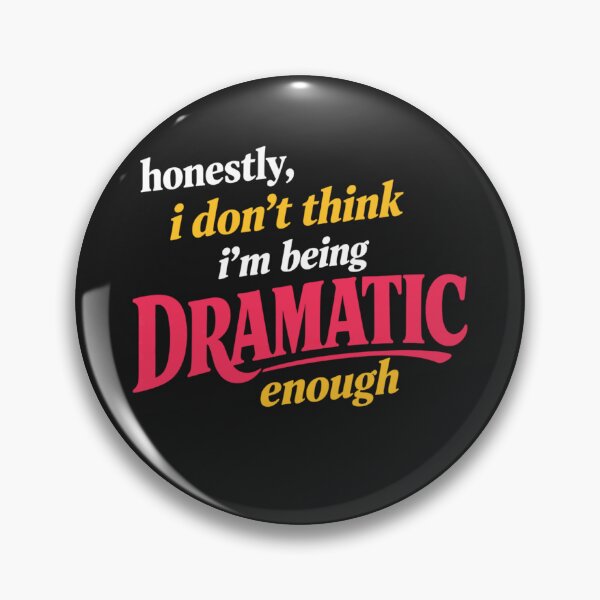 Item preview, Honestly I Don't Think I'm Dramatic Enough designed and sold by FreshVibe Prints.