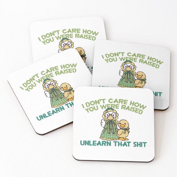Item preview, i don't care how you were raised unlearn that shit designed and sold by remerasnerdas.