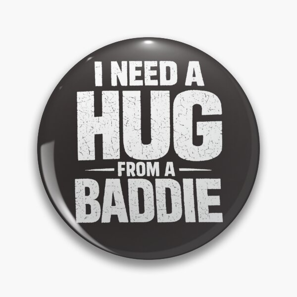 Item preview, Funny i Need a Hug from a Baddie Bold Confident Mood designed and sold by faridman.