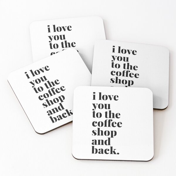 Item preview, I Love You to the Coffee Shop and Back designed and sold by Art & Coffee.