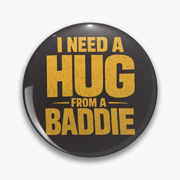 Item preview, Funny i Need a Hug from a Baddie Bold Confident Mood designed and sold by faridman.