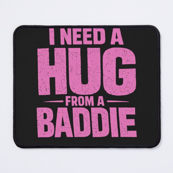 Item preview, Funny i Need a Hug from a Baddie Fierce Attitude Trendy Humor designed and sold by faridman.