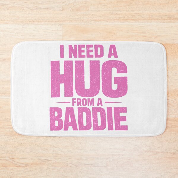 Item preview, Funny i Need a Hug from a Baddie Fierce Attitude Trendy Humor designed and sold by faridman.