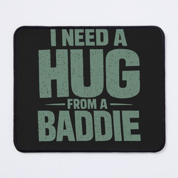 Item preview, Funny i Need a Hug from a Baddie  designed and sold by faridman.
