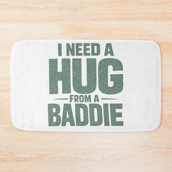 Item preview, Funny i Need a Hug from a Baddie  designed and sold by faridman.