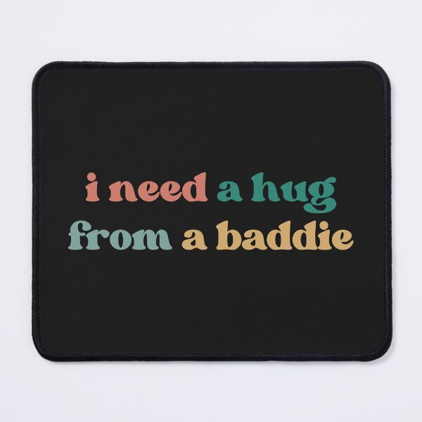 Item preview, Funny i Need a Hug from a Baddie  designed and sold by faridman.