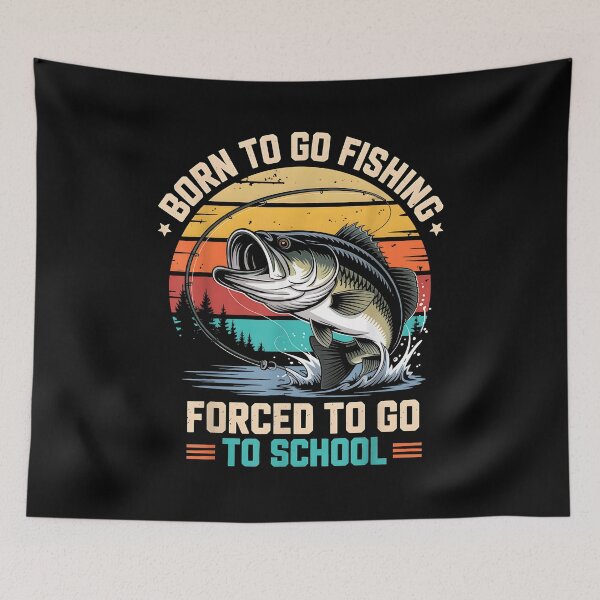 Item preview, Retro Born to Go Fishing Forced to Go to School Bass Fish designed and sold by Goleon12.
