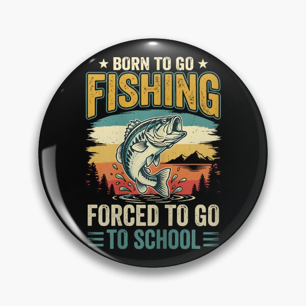Item preview, Born to Go Fishing Forced to Go to School designed and sold by Goleon12.