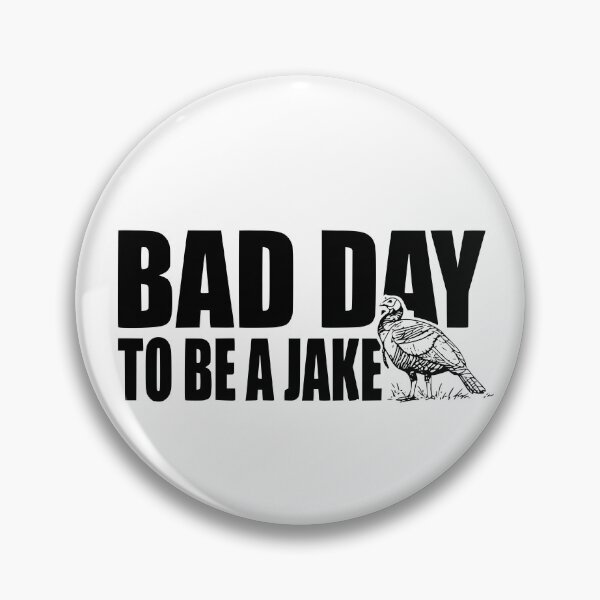 Item preview, Bad Day to Be A Jake Funny Turkey Hunting Hunter Humor designed and sold by Ali-printshop.