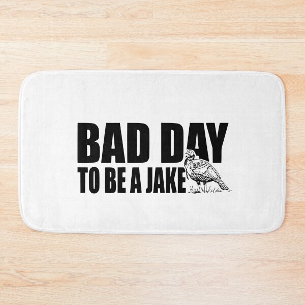 Item preview, Bad Day to Be A Jake Funny Turkey Hunting Hunter Humor designed and sold by Ali-printshop.