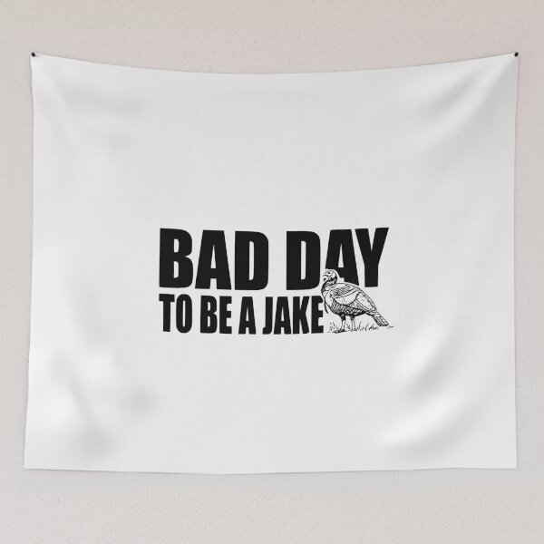 Item preview, Bad Day to Be A Jake Funny Turkey Hunting Hunter Humor designed and sold by Ali-printshop.