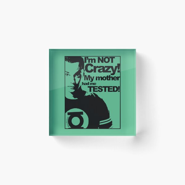 Item preview, I'm Not Crazy! - Sheldon Cooper designed and sold by Studio-Wasp.