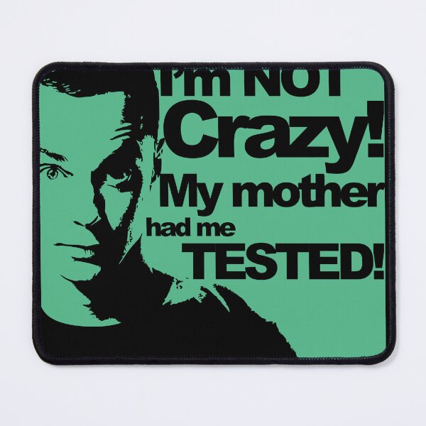 Item preview, I'm Not Crazy! - Sheldon Cooper designed and sold by Studio-Wasp.