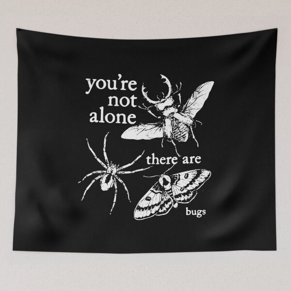 Item preview, You're Not Alone There are Bugs Creepy Insect Humor Art designed and sold by Ali-printshop.