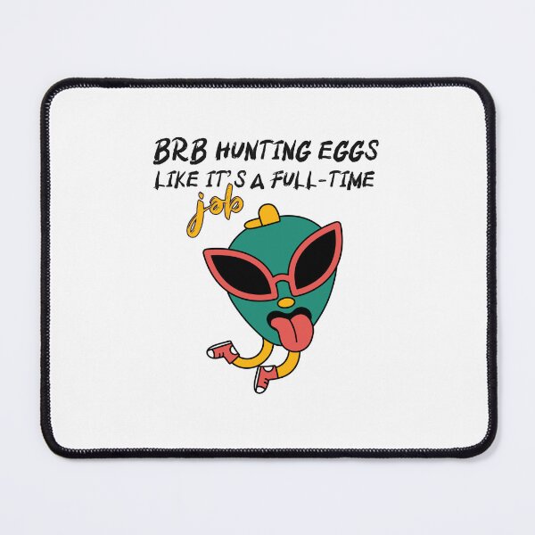 Item preview, BRB Hunting Eggs Like It’s A Full-Time Job designed and sold by Zoaluxe.