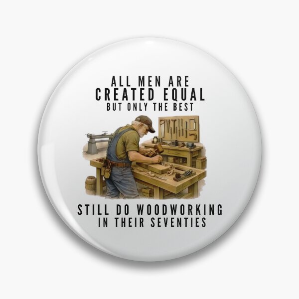 Item preview, All Men are Created Equal But Woodworking in Their Seventies designed and sold by Ali-printshop.