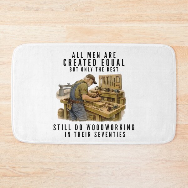 Item preview, All Men are Created Equal But Woodworking in Their Seventies designed and sold by Ali-printshop.