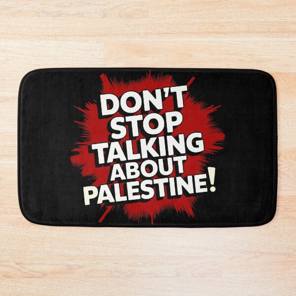 Item preview, Don't Stop Talking About Palestine! designed and sold by Ungovernable Designs.