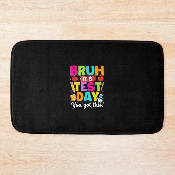 Item preview, Bruh It'S Test Day You Got This designed and sold by Desdenhoshell.