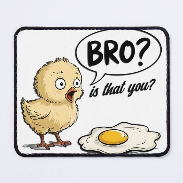 Item preview, Bro Is That You Funny Chick Meme, Egg Joke Cartoon, Cute Chicken Humor Design designed and sold by Lifestyle Fashions Shop.