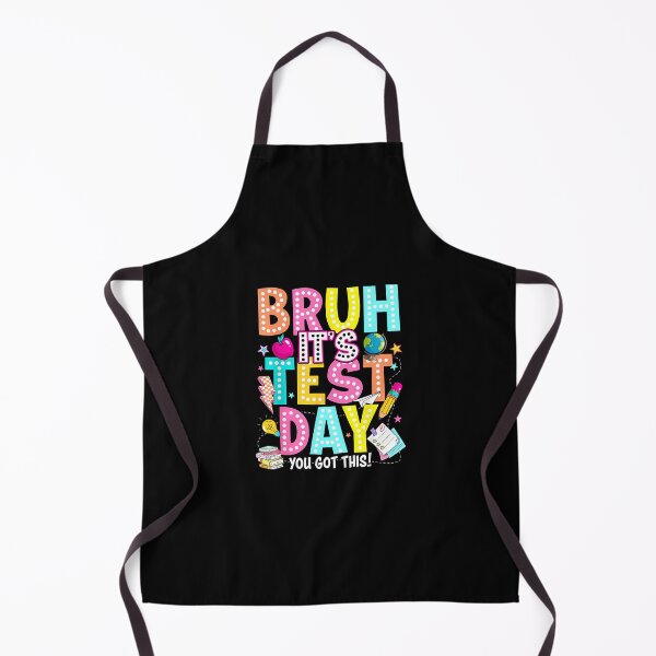 Item preview, Bruh It'S Test Day You Got This designed and sold by Desdenhoshell.