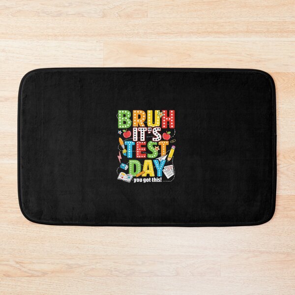 Item preview, Bruh It'S Test Day You Got This designed and sold by Desdenhoshell.