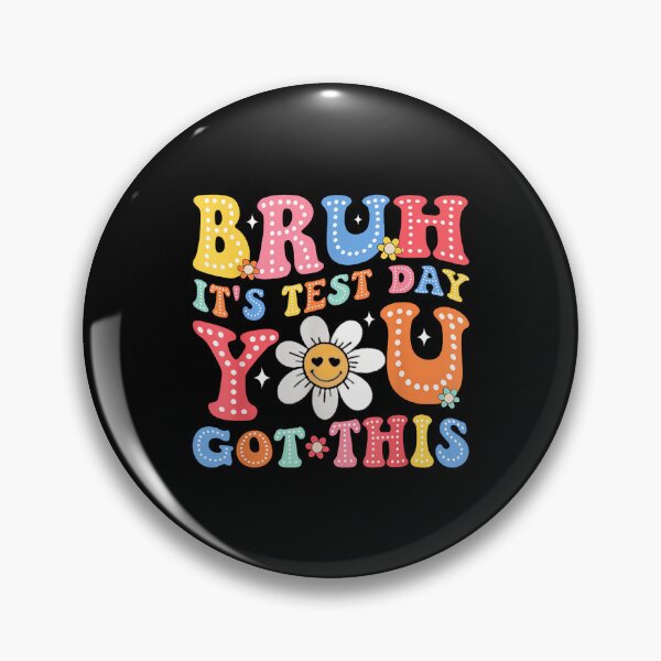 Item preview, Bruh It'S Test Day You Got This designed and sold by Desdenhoshell.