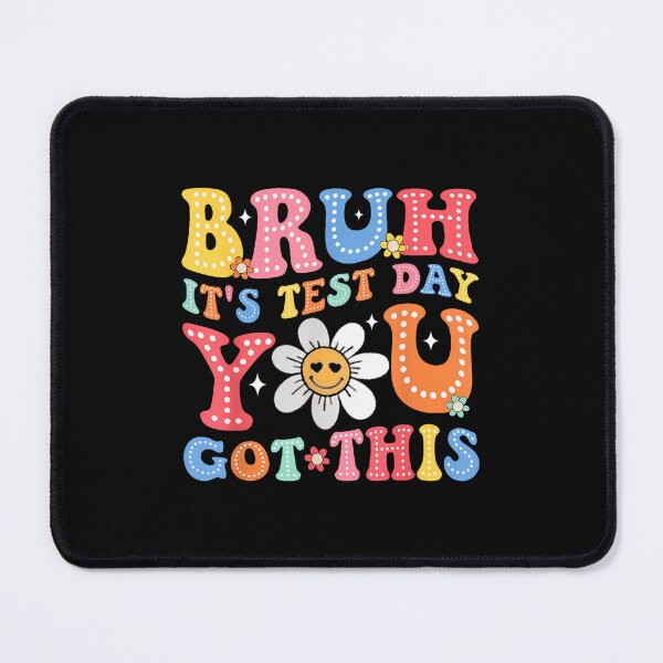 Item preview, Bruh It'S Test Day You Got This designed and sold by Desdenhoshell.