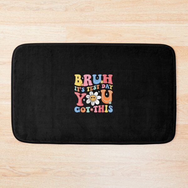 Item preview, Bruh It'S Test Day You Got This designed and sold by Desdenhoshell.
