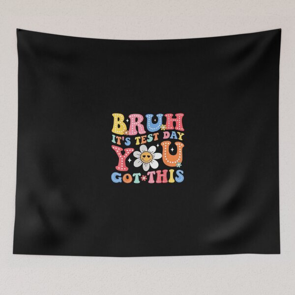 Item preview, Bruh It'S Test Day You Got This designed and sold by Desdenhoshell.