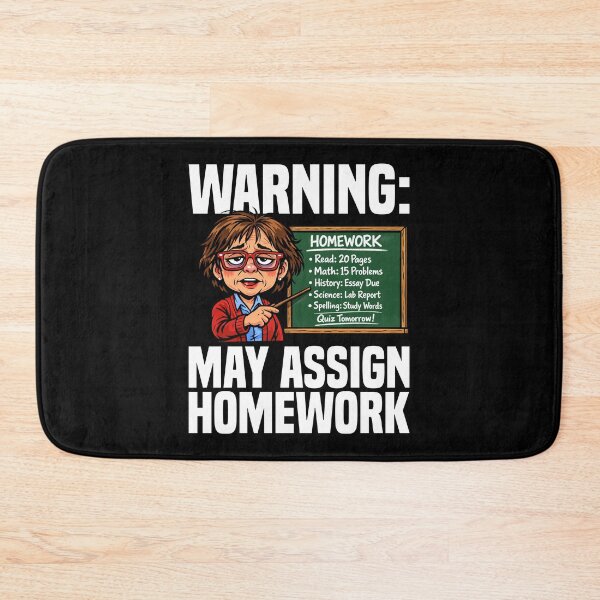 Item preview, TEACHER - WARNING: MAY ASSIGN HOMEWORK designed and sold by KEF Custom.